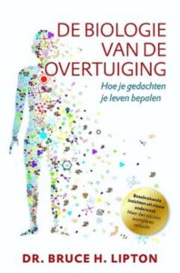 De biologie van de overtuiging - Bruce Lipton